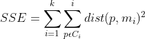 SSE = \sum_{i=1}^{k}\sum_{p\epsilon C_{i}}^{i}dist(p,m_{i})^2